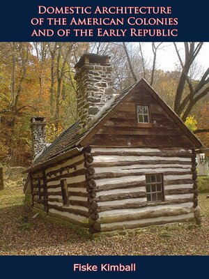 cover image of Domestic Architecture of the American Colonies and of the Early Republic